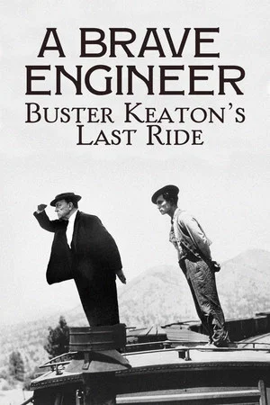 Постер: A Brave Engineer: Buster Keaton's Last Ride