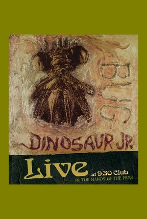 Постер: Dinosaur Jr: Bug Live at 930 Club
