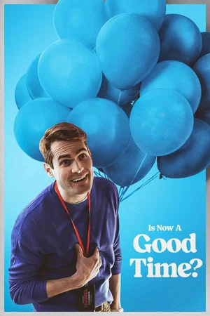 Постер: Is Now a Good Time?