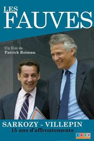 Постер: Les fauves: Sarkozy - Villepin, 15 ans d'affrontements