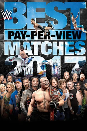 Постер: WWE Best Pay-Per-View Matches 2017