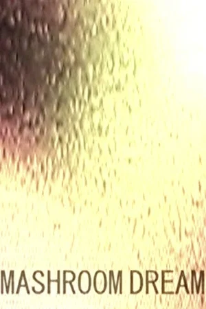 Постер: Mashroom Dream