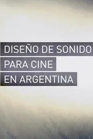 Постер: Diseño de Sonido para Cine en Argentina