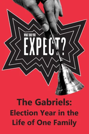 Постер: The Gabriels: Election Year in the Life of One Family, Play Two: What Did You Expect?