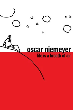 Постер: Oscar Niemeyer: Life is a Breath of Air