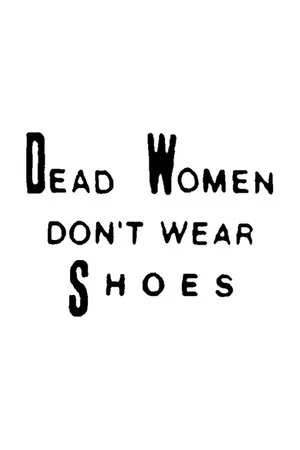 Постер: Dead Women Don't Wear Shoes