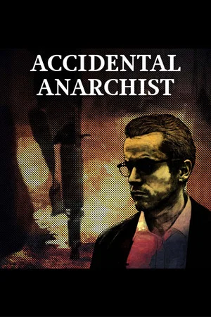 Постер: Accidental Anarchist