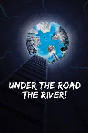 Постер: Under the Road, the River!