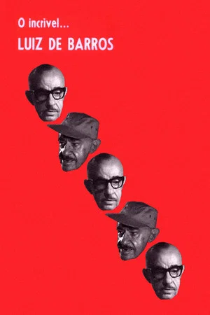 Постер: O Incrível Luiz de Barros