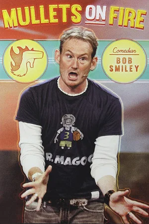 Постер: Bob Smiley: Mullets on Fire