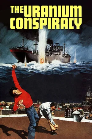 Постер: The Uranium Conspiracy
