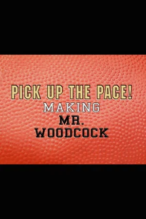 Постер: Pick Up the Pace: Making “Mr. Woodcock”