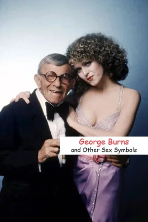 Постер: George Burns and Other Sex Symbols