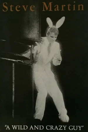 Постер: Steve Martin: A Wild and Crazy Guy