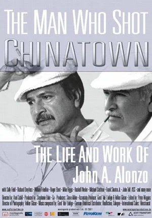 Постер: The Man Who Shot Chinatown: The Life and Work of John A. Alonzo