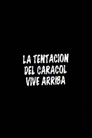 Постер: La tentación del caracol vive arriba (C)