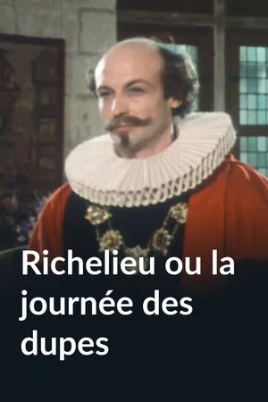Постер: Richelieu ou La journée des dupes