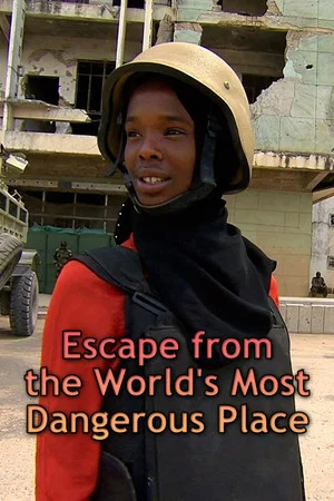 Постер: Escape from the World's Most Dangerous Place