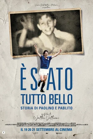 Постер: È stato tutto bello - Storia di Paolino e Pablito