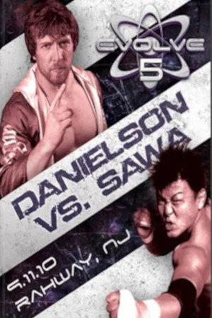 Постер: EVOLVE 5: Danielson vs. Sawa