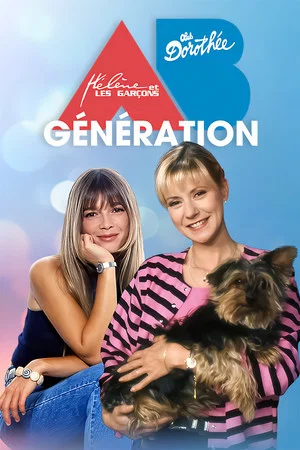 Постер: Dorothée, Hélène et les garçons : Génération AB Productions !