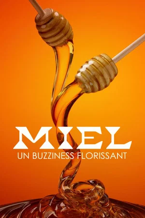 Постер: Miel : un buzziness florissant