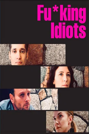 Постер: Fu*king Idiots