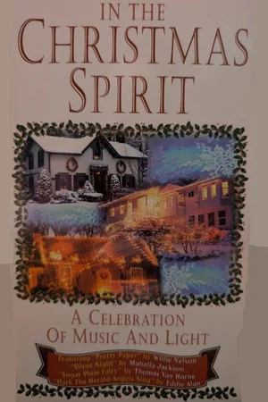 Постер: In the Christmas Spirit: A Celebration of Music and Light