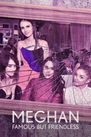 Постер: Meghan: Famous But Friendless?