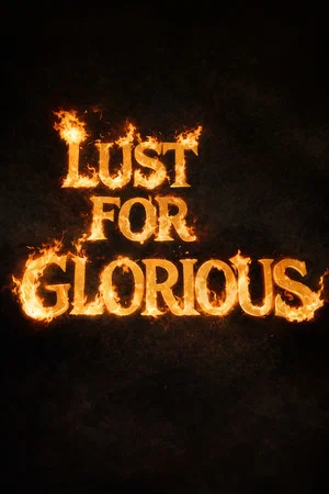 Постер: Lust For Glorious