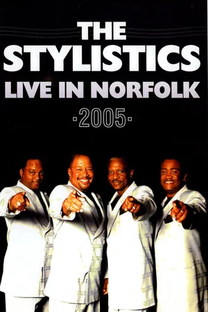 Постер: The Stylistics: Live in Norfolk 2005