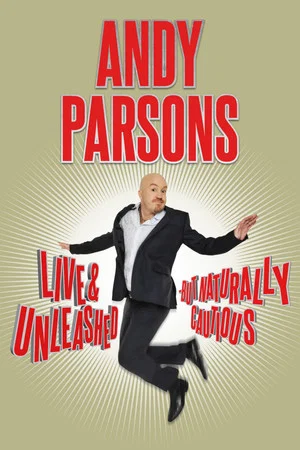 Постер: Andy Parsons: Live and Unleashed But Naturally Cautious