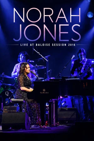 Постер: Norah Jones - Live at Baloise Session 2016