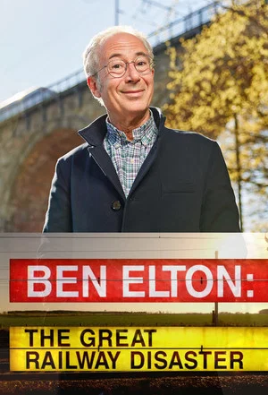 Постер: Ben Elton: The Great Railway Disaster