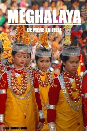 Постер: Meghalaya : de mère en fille