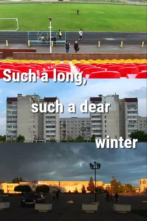 Постер: Such a Long, Such a Dear Winter