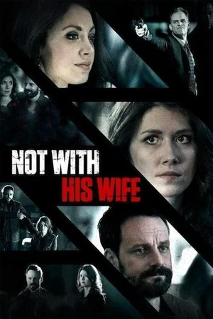 Постер: Not With His Wife