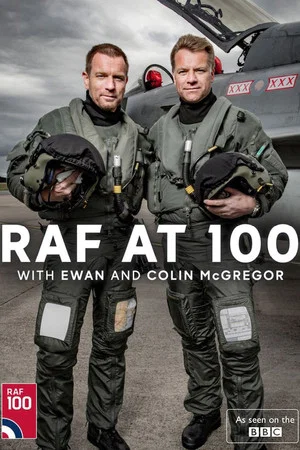 Постер: RAF at 100 with Ewan and Colin McGregor