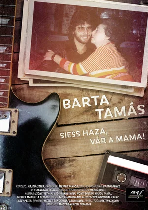 Постер: Barta Tamás – Siess haza, vár a mama!