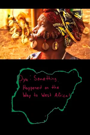 Постер: Oya: Something Happened On the Way to West Africa!