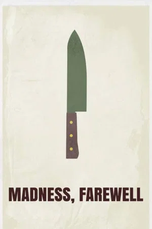 Постер: Madness, Farewell