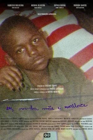 Постер: Eu, Minha Mãe e Wallace