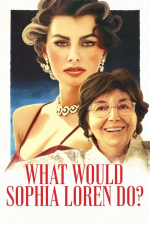 Постер: What Would Sophia Loren Do?
