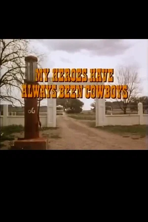 Постер: My Heroes Have Always Been Cowboys