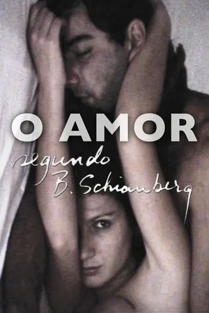Постер: O Amor Segundo B. Schianberg