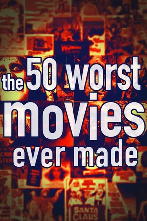 Постер: The 50 Worst Movies Ever Made