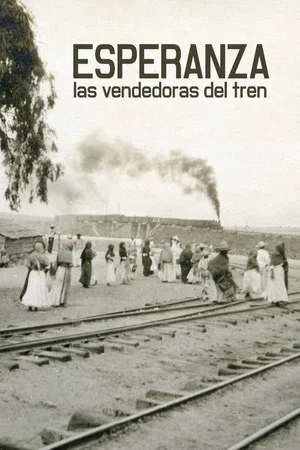 Постер: Esperanza, las vendedoras del tren