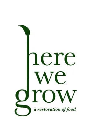 Постер: Here We Grow: A Restoration of Food