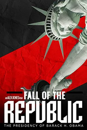 Постер: Fall of the Republic: The Presidency of Barack H. Obama