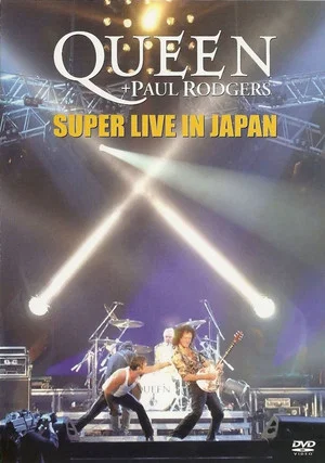 Постер: Queen + Paul Rodgers: Super Live In Japan